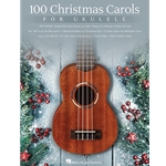 100 Christmas Carols for Ukulele
