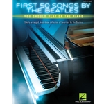 First 50 Songs by the Beatles You Should Play on Piano, Easy Piano